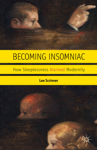 Becoming Insomniac: How Sleeplessness Alarmed Modernity
