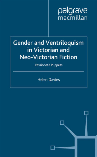 Gender and Ventriloquism in Victorian and Neo-Victorian Fiction: Passionate Puppets