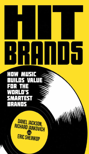 Hit Brands: How Music Builds Value for the World’s Smartest Brands