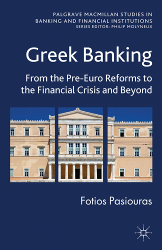 Greek Banking: From the Pre—Euro Reforms to the Financial Crisis and Beyond
