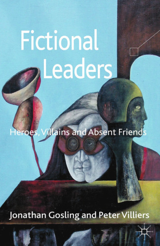 Fictional Leaders: Heroes, Villains and Absent Friends