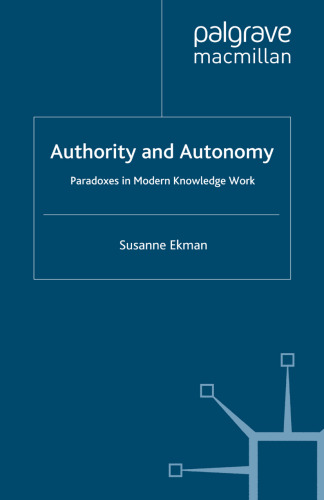 Authority and Autonomy: Paradoxes in Modern Knowledge Work