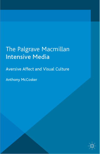 Intensive Media: Aversive Affect and Visual Culture