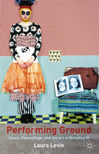 Performing Ground: Space, Camouflage and the Art of Blending In