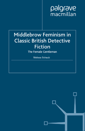 Middlebrow Feminism in Classic British Detective Fiction: The Female Gentleman
