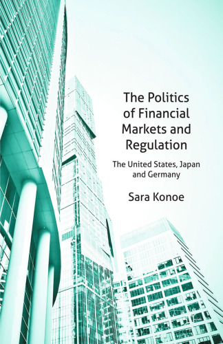 The Politics of Financial Markets and Regulation: The United States, Japan, and Germany