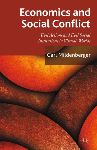 Economics and Social Conflict: Evil Actions and Evil Social Institutions in Virtual Worlds