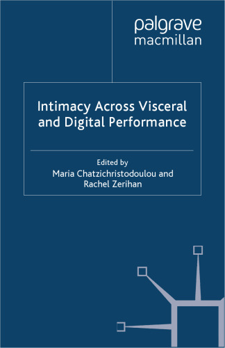Intimacy Across Visceral and Digital Performance