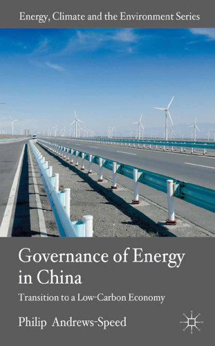 The Governance of Energy in China: Transition to a Low-Carbon Economy