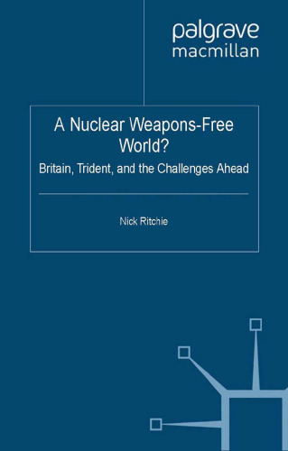 A Nuclear Weapons-Free World?: Britain, Trident and the Challenges Ahead