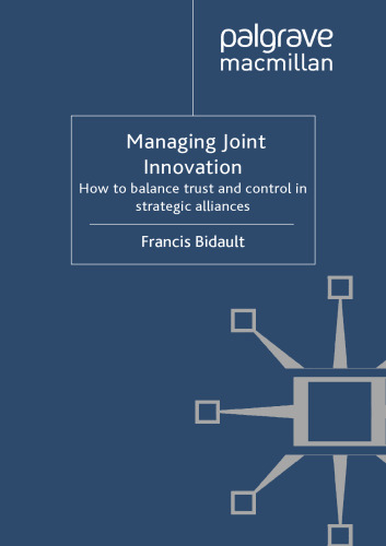 Managing Joint Innovation: How to balance trust and control in strategic alliances