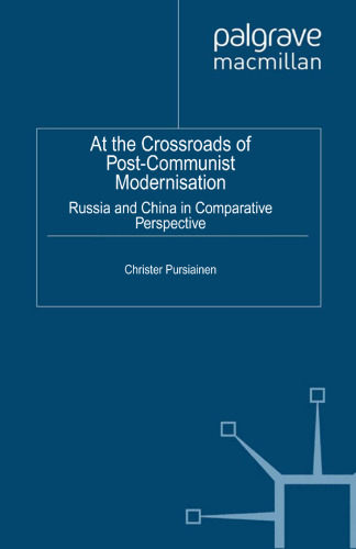 At the Crossroads of Post-Communist Modernisation: Russia and China in Comparative Perspective