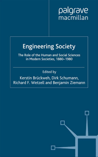 Engineering Society: The Role of the Human and Social Sciences in Modern Societies, 1880–1980