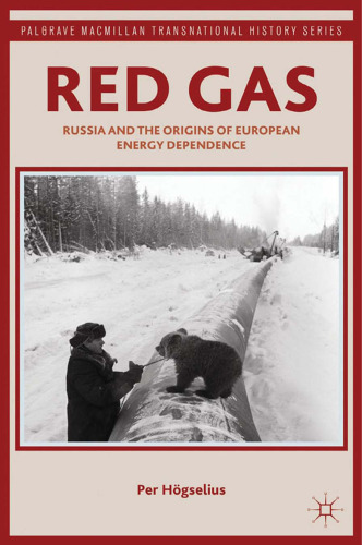 Red Gas: Russia and the Origins of European Energy Dependence