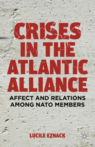 Crises in the Atlantic Alliance: Affect and Relations among NATO Members