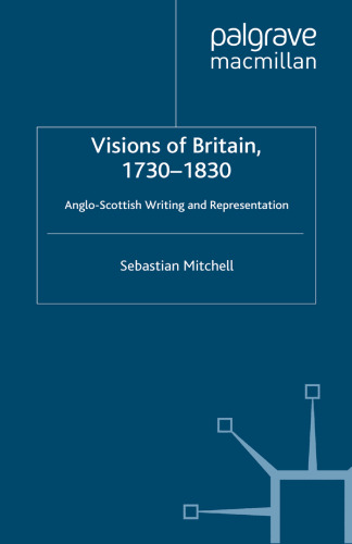 Visions of Britain, 1730–1830: Anglo-Scottish Writing and Representation