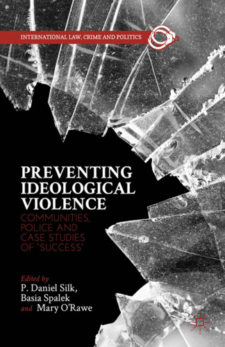 Preventing Ideological Violence: Communities, Police and Case Studies of “Success”