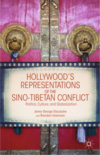 Hollywood’s Representations of the Sino-Tibetan Conflict: Politics, Culture, and Globalization