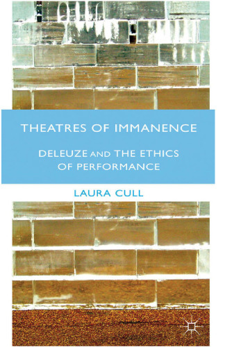 Theatres of Immanence: Deleuze and the Ethics of Performance