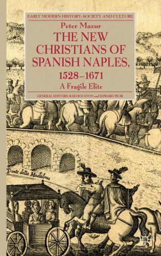The New Christians of Spanish Naples 1528–1671: A Fragile Elite