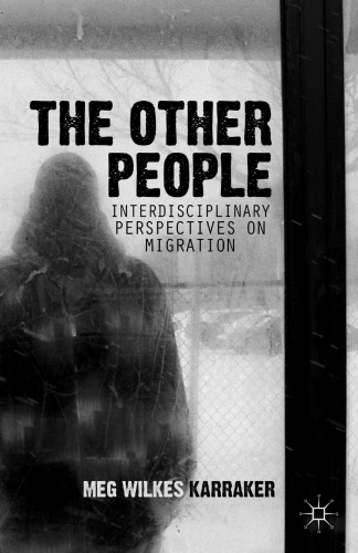 The Other People: Interdisciplinary Perspectives on Migration