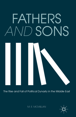 Fathers and Sons: The Rise and Fall of Political Dynasty in the Middle East