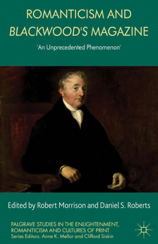 Romanticism and Blackwood’s Magazine: ‘An Unprecedented Phenomenon’