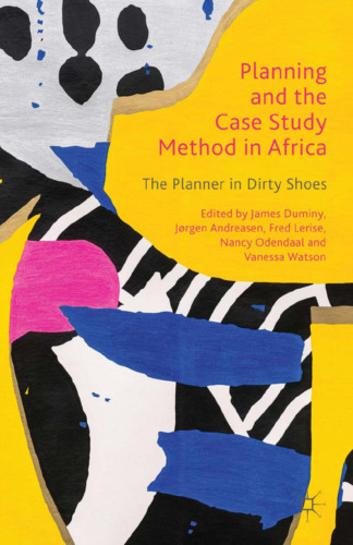 Planning and the Case Study Method in Africa: The Planner in Dirty Shoes