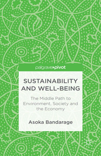 Sustainability and Well-Being: The Middle Path to Environment, Society, and the Economy