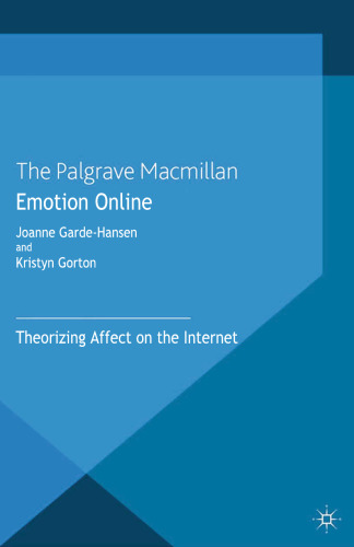Emotion Online: Theorizing Affect on the Internet
