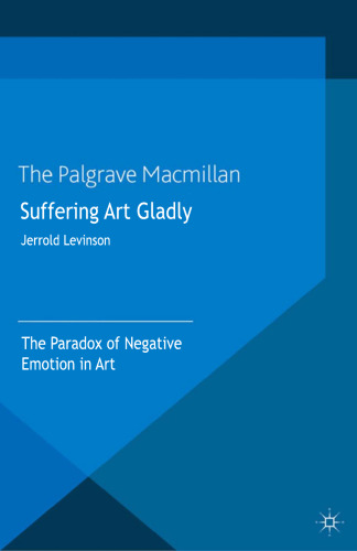 Suffering Art Gladly: The Paradox of Negative Emotion in Art