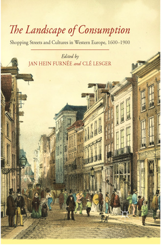 The Landscape of Consumption: Shopping Streets and Cultures in Western Europe, 1600–1900