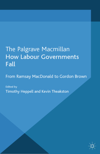 How Labour Governments Fall: From Ramsay MacDonald to Gordon Brown