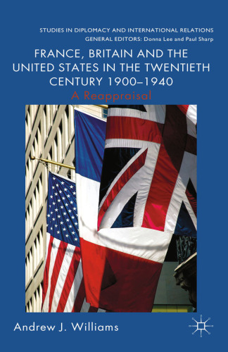 France, Britain and the United States in the Twentieth Century 1900–1940: A Reappraisal