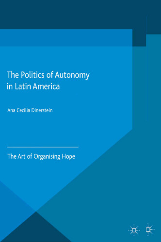 The Politics of Autonomy in Latin America: The Art of Organising Hope