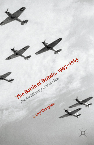 The Battle of Britain, 1945–1965: The Air Ministry and the Few