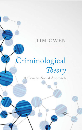 Criminological Theory: A Genetic-Social Approach