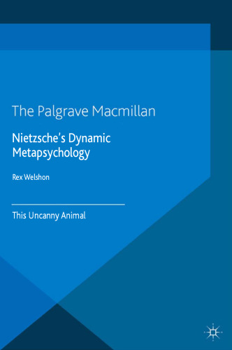 Nietzsche’s Dynamic Metapsychology: This Uncanny Animal