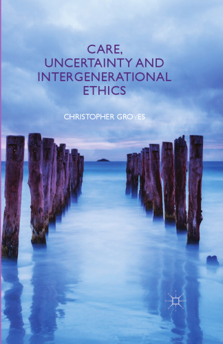 Care, Uncertainty and Intergenerational Ethics