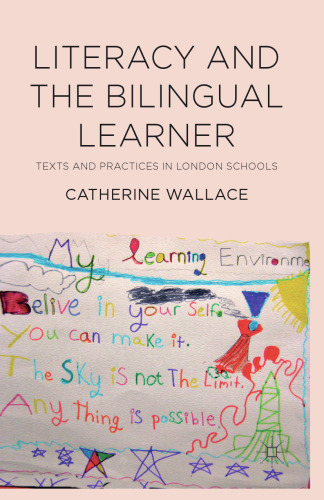 Literacy and the Bilingual Learner: Texts and Practices in London Schools