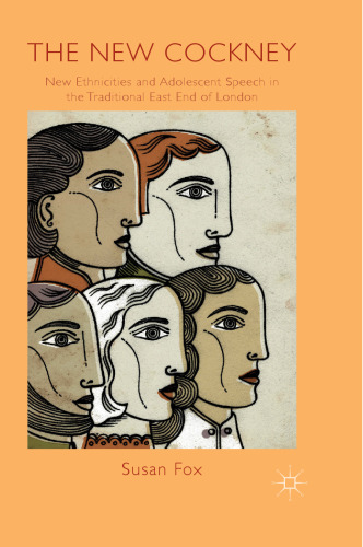 The New Cockney: New Ethnicities and Adolescent Speech in the Traditional East End of London