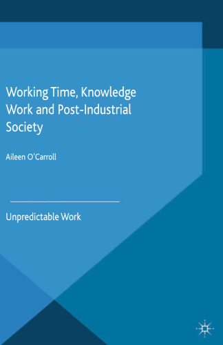 Working Time, Knowledge Work and Post-Industrial Society: Unpredictable Work