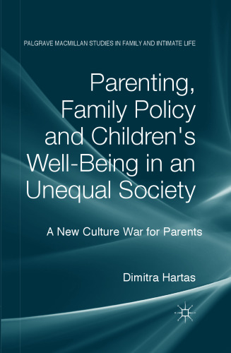 Parenting, Family Policy and Children’s Well-Being in an Unequal Society: A New Culture War for Parents