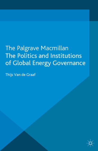 The Politics and Institutions of global Energy Governance
