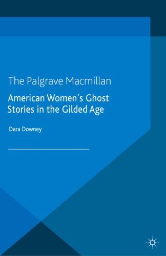 American Women’s Ghost Stories in the Gilded Age