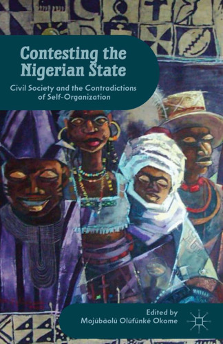 Contesting the Nigerian State: Civil Society and the Contradictions of Self-Organization