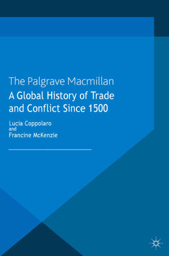 A Global History of Trade and Conflict since 1500