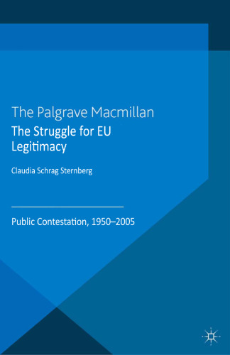 The Struggle for EU Legitimacy: Public Contestation, 1950–2005