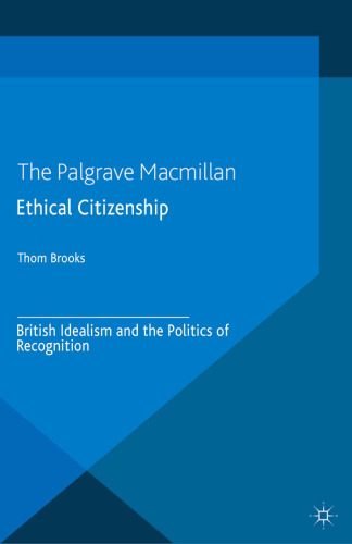 Ethical Citizenship: British Idealism and the Politics of Recognition
