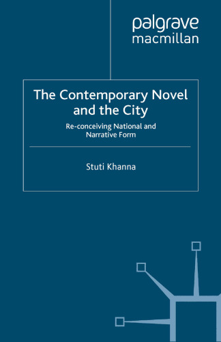 The Contemporary Novel and the City: Re-conceiving National and Narrative Form